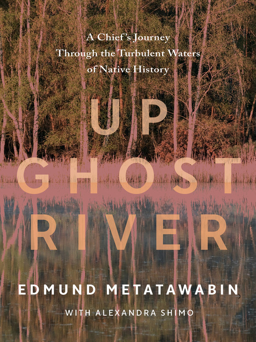 Title details for Up Ghost River by Edmund Metatawabin - Wait list